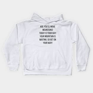 You'll Move Mountains Kids Hoodie